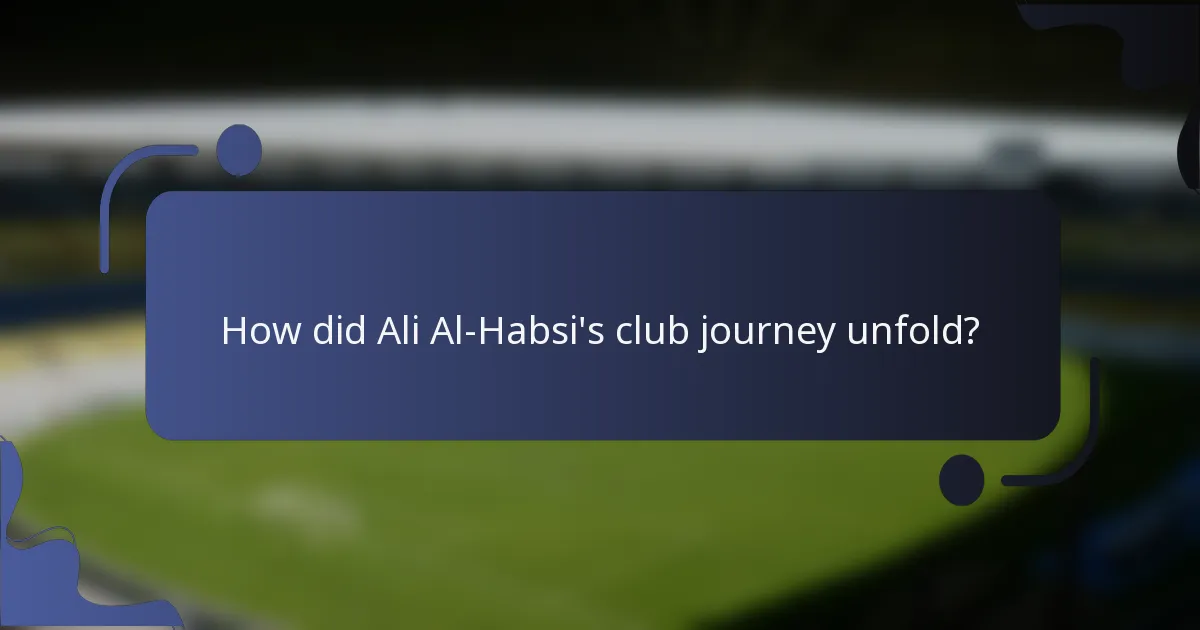 How did Ali Al-Habsi's club journey unfold?