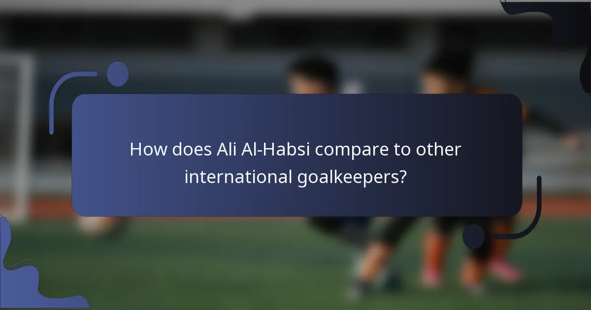 How does Ali Al-Habsi compare to other international goalkeepers?