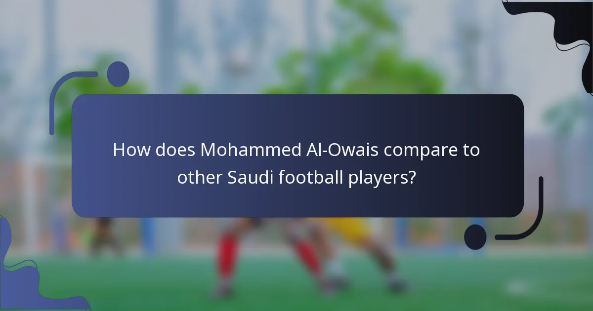 How does Mohammed Al-Owais compare to other Saudi football players?
