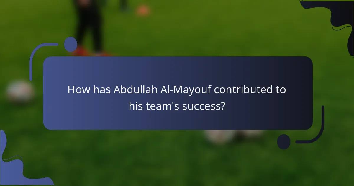 How has Abdullah Al-Mayouf contributed to his team's success?