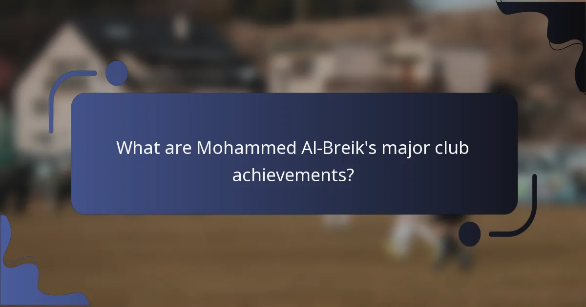 What are Mohammed Al-Breik's major club achievements?
