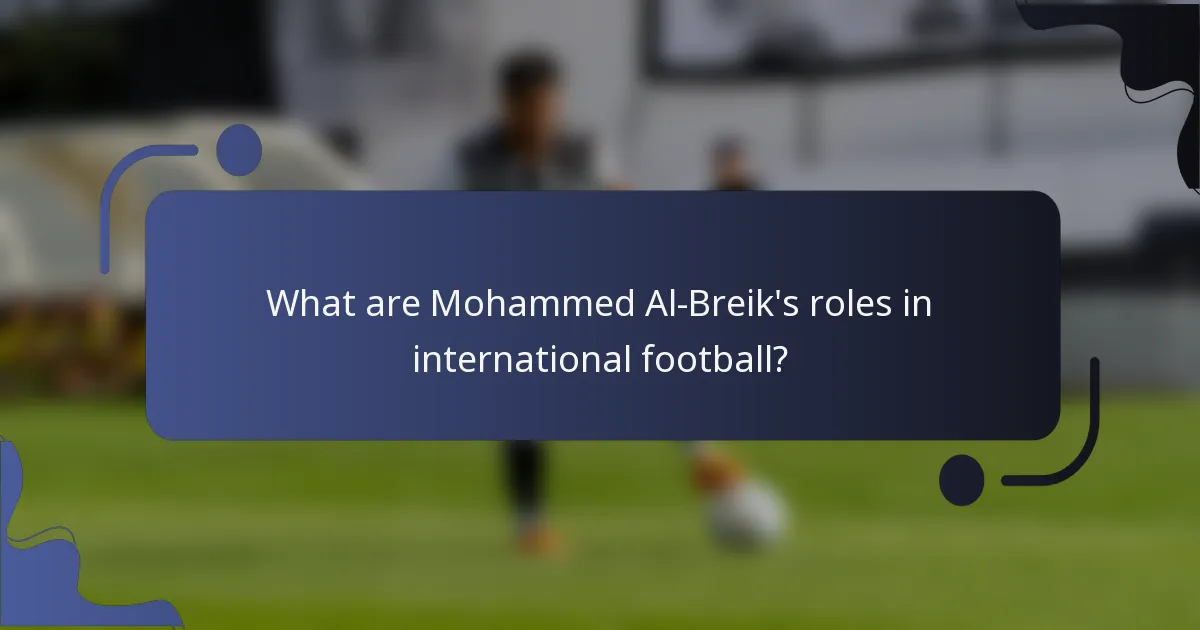 What are Mohammed Al-Breik's roles in international football?