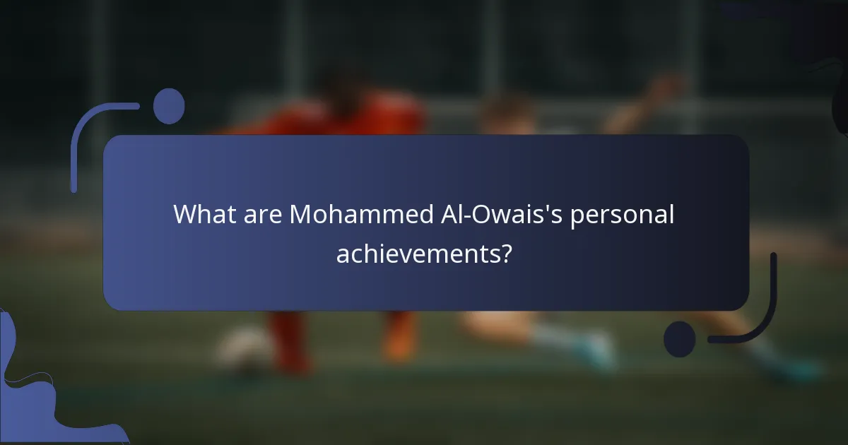 What are Mohammed Al-Owais's personal achievements?