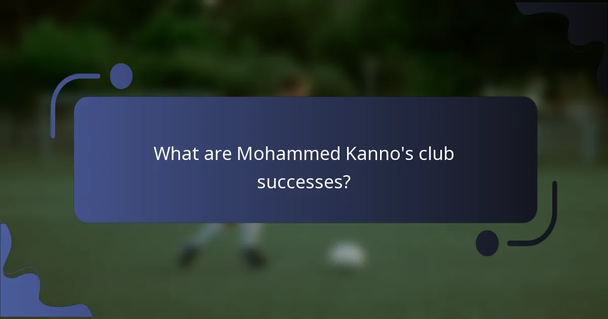 What are Mohammed Kanno's club successes?