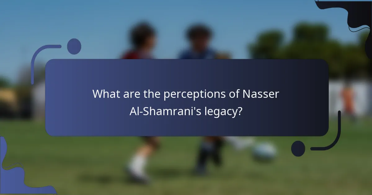 What are the perceptions of Nasser Al-Shamrani's legacy?