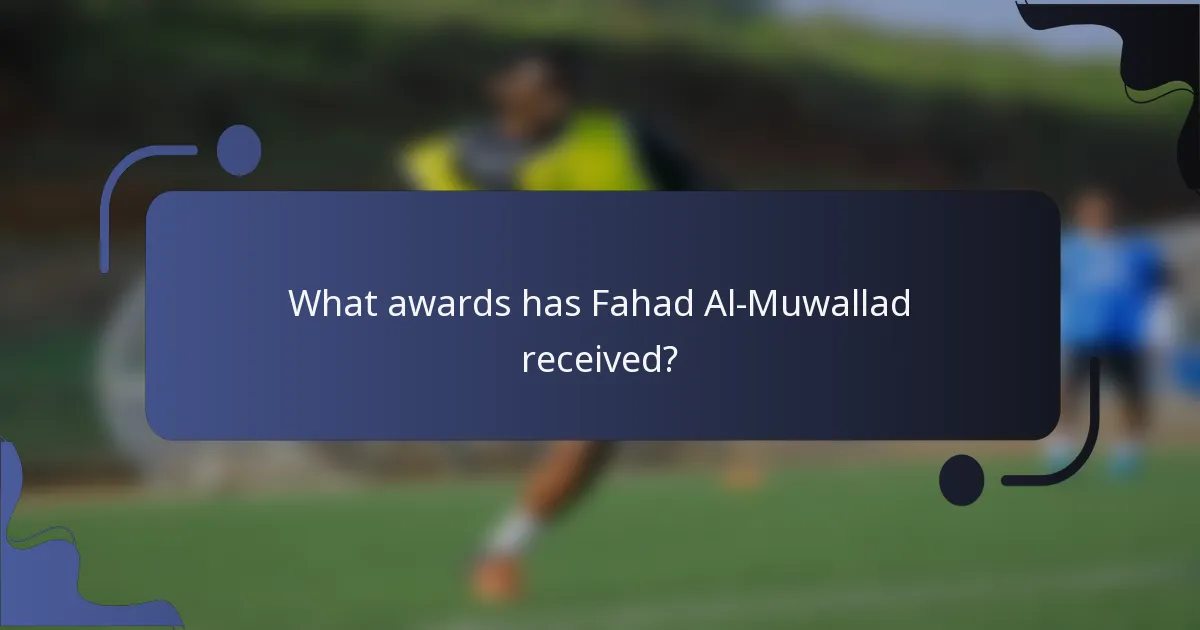What awards has Fahad Al-Muwallad received?