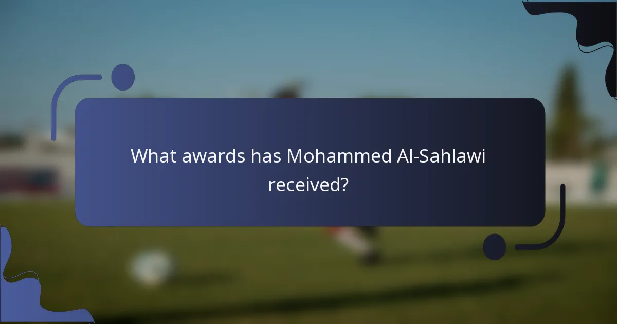 What awards has Mohammed Al-Sahlawi received?