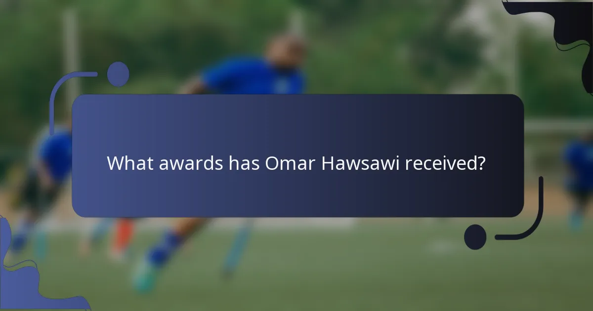 What awards has Omar Hawsawi received?