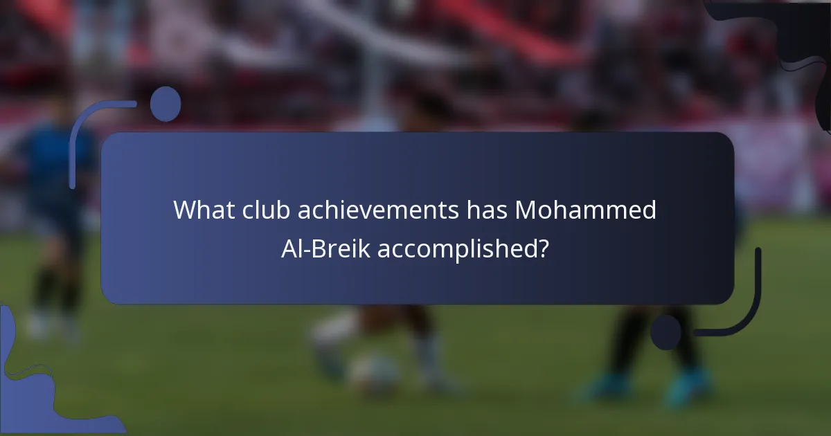 What club achievements has Mohammed Al-Breik accomplished?