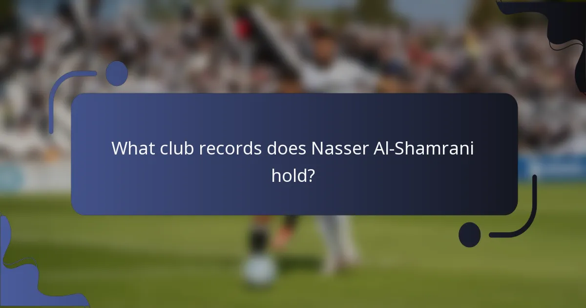 What club records does Nasser Al-Shamrani hold?