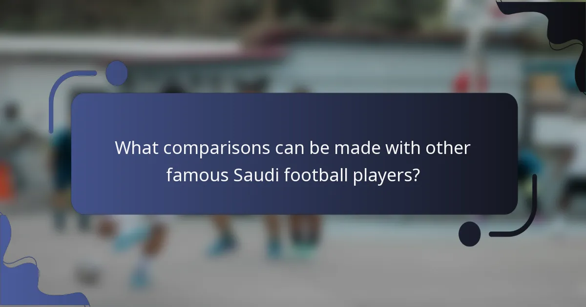 What comparisons can be made with other famous Saudi football players?