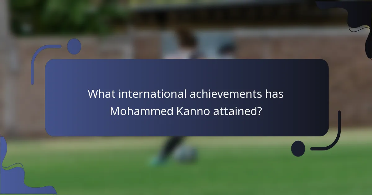 What international achievements has Mohammed Kanno attained?