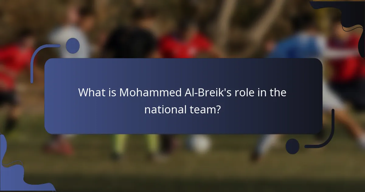 What is Mohammed Al-Breik's role in the national team?