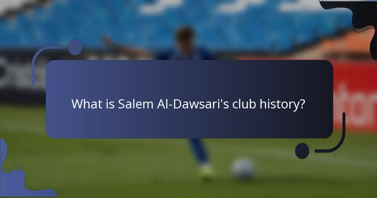 What is Salem Al-Dawsari's club history?