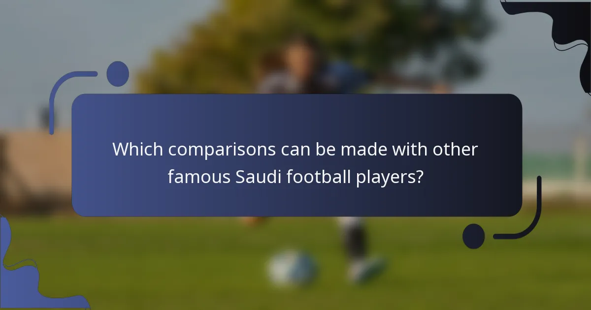 Which comparisons can be made with other famous Saudi football players?