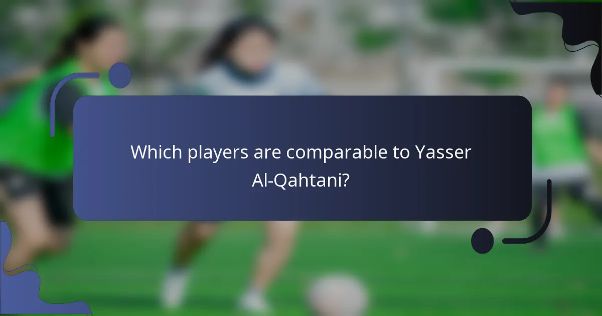 Which players are comparable to Yasser Al-Qahtani?