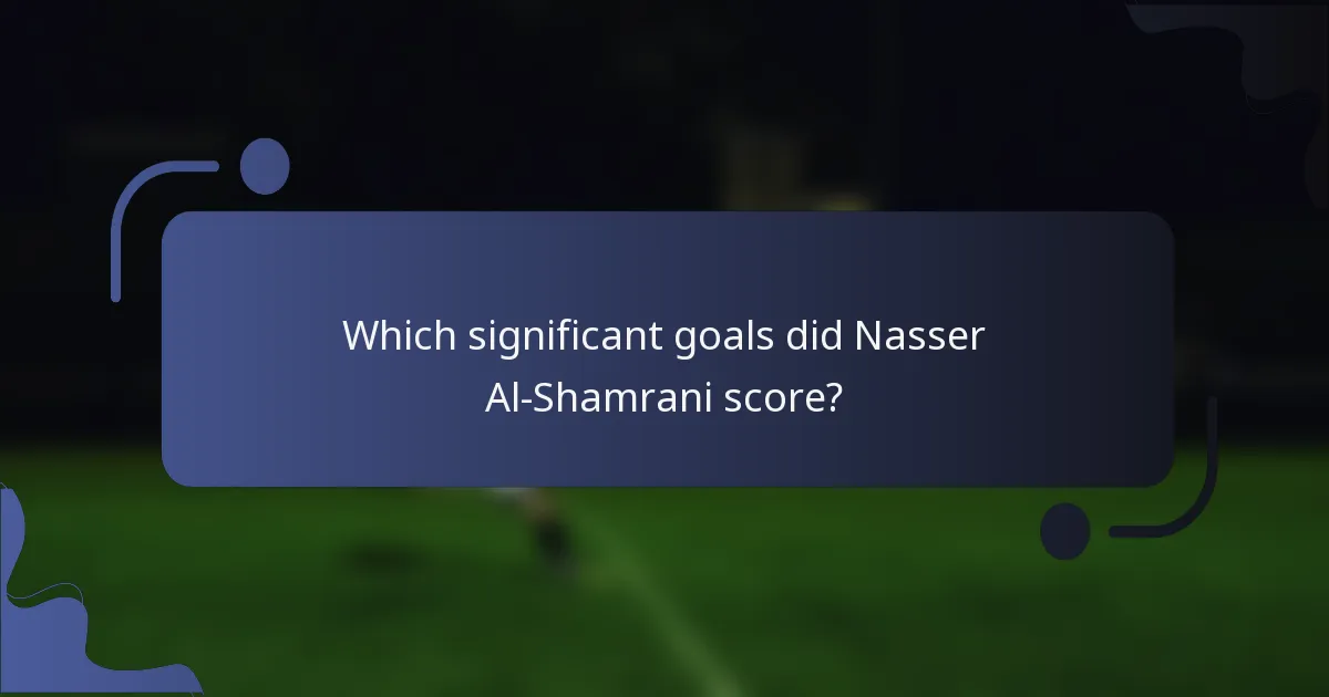 Which significant goals did Nasser Al-Shamrani score?